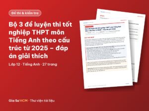 Ảnh bìa: Bộ 3 đề luyện thi tốt nghiệp THPT môn Tiếng Anh theo cấu trúc từ 2025 – đáp án giải thích