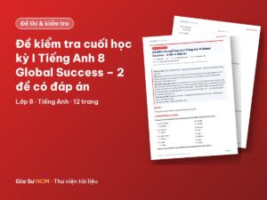 Ảnh bìa: Đề kiểm tra cuối học kỳ I Tiếng Anh 8 Global Success – 2 đề có đáp án