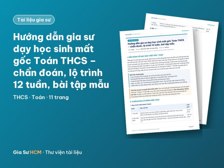 Hướng dẫn gia sư dạy học sinh mất gốc Toán THCS – chẩn đoán, lộ trình 12 tuần, bài tập mẫu