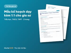 Ảnh bìa: Mẫu kế hoạch dạy kèm 1:1 cho gia sư (kèm phiếu theo dõi)
