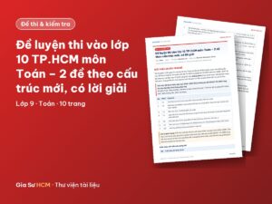 Ảnh bìa: Đề luyện thi vào lớp 10 TP.HCM môn Toán – 2 đề theo cấu trúc mới, có lời giải