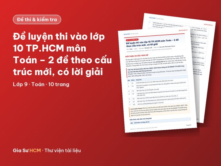 Đề luyện thi vào lớp 10 TP.HCM môn Toán – 2 đề theo cấu trúc mới, có lời giải